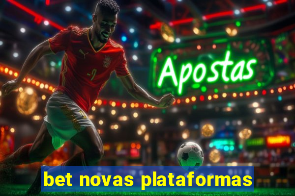 bet novas plataformas